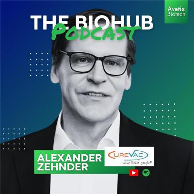 Episode 46 - Alexander Zehnder - CEO of Curevac