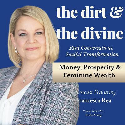 Money, Prosperity & Feminine Wealth with Francesca Rea