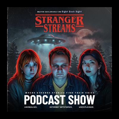 Stranger Streams - Mandela Effect, Lucid Dreams, Big Foot