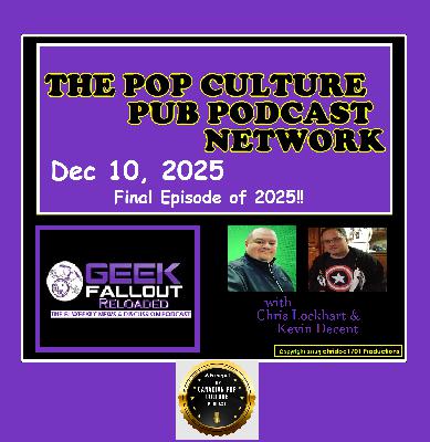 Geek Fallout Reloaded: Dec 10/25