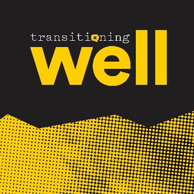Transitioning Well