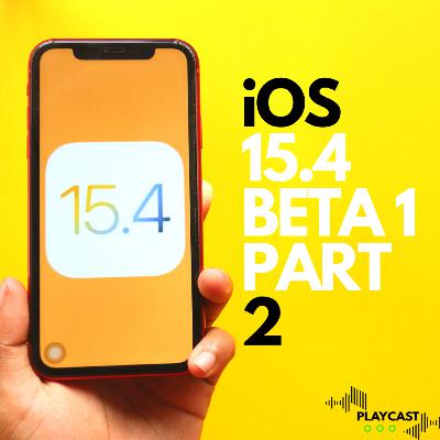 iOS 15.4 Beta 1 Details iOS 15.4 Beta 1 Details
