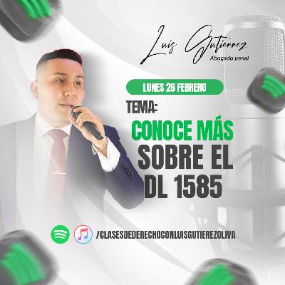 Conoce más sobre DL 1585| Clases de derecho con Luis Gutierrez Conoce más sobre DL 1585| Clases de derecho con Luis Gutierrez