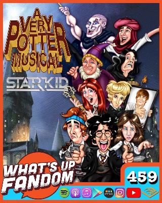 Episode 459 -  A Very Potter Musical