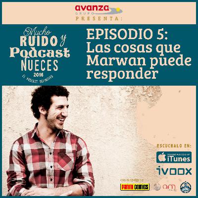 · EPISODIO 5: Las cosas que Marwan puede responder · EPISODIO 5: Las cosas que Marwan puede responder