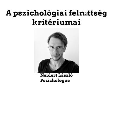 A pszichológiai felnőttség kritériumai A pszichológiai felnőttség kritériumai