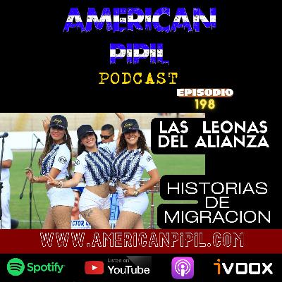 AMP198 - Las Leonas Del Alianza e Historias de Migracion