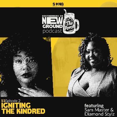 The Porch Podcast S1, Episode 2: Igniting the Kindred ft. Sam Master and Diamond Stylz The Porch Podcast S1, Episode 2: Igniting the Kindred ft. Sam Master and Diamond Stylz