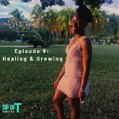 E9: Healing and Growing