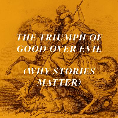 The Triumph of Good (And Why Stories Matter) | St. Michael & All Angels The Triumph of Good (And Why Stories Matter) | St. Michael & All Angels