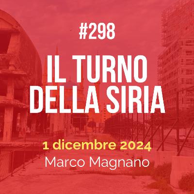 #298 - Il turno della Siria