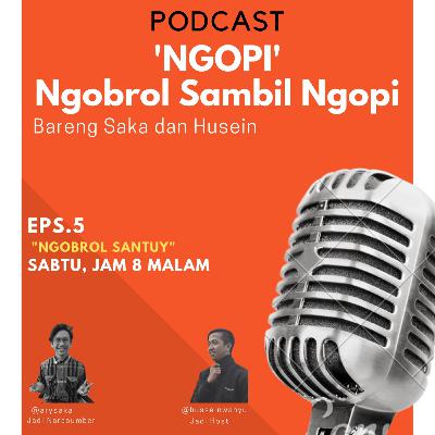 'NGOPI' Ngobrol Sambil Ngopi Bareng Husein dan Saka Eps. 5 "Ngobrol Santuy".