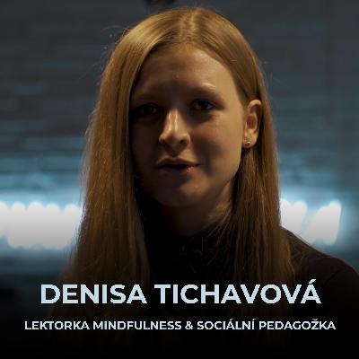 Lektorka mindfulness a sociální pedagožka Denisa Tichavová | Myšlenky jsou jako semínka, když je zasadíš, tak rostou Lektorka mindfulness a sociální pedagožka Denisa Tichavová | Myšlenky jsou jako semínka, když je zasadíš, tak rostou