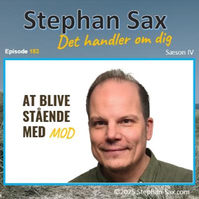 #183 AT BLIVE STÅENDE MED MOD