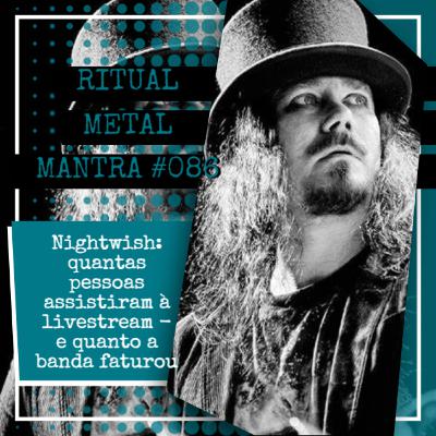 Nightwish: quantas pessoas assistiram à livestream - e quanto a banda faturou - Ritual Metal Mantra #086