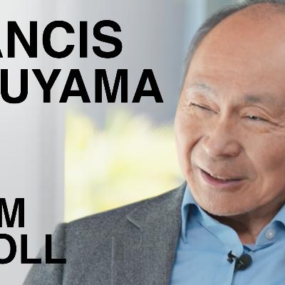 Doomscroll 25: Francis Fukuyama
