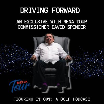 Driving Forward: An Exclusive with MENA TOUR Commissioner David Spencer Driving Forward: An Exclusive with MENA TOUR Commissioner David Spencer