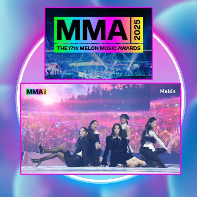 48: MMA 2025 Review : RIIZE, EXO, ILLIT, BOYNEXTDOOR & the Standout Stages