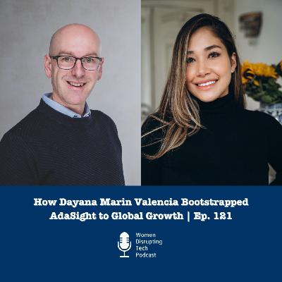 How Dayana Marin Valencia Bootstrapped Adasight to Global Growth | Ep. 121