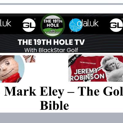 #22 Mark Eley - Founder of the Golf Bible