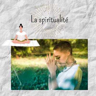 La spiritualité La spiritualité