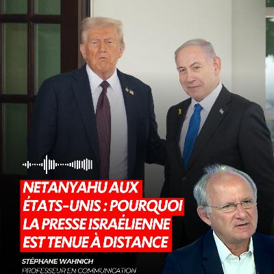 NETANYAHU AUX ÉTATS-UNIS : POURQUOI LA PRESSE ISRAÉLIENNE EST TENUE À DISTANCE