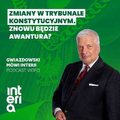 Gwiazdowski mówi Interii: Zmiany w Trybunale Konstytucyjnym. Znowu będzie awantura?