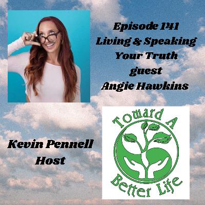 Episode 141 Living Speaking Your Truth Episode 141 Living Speaking Your Truth