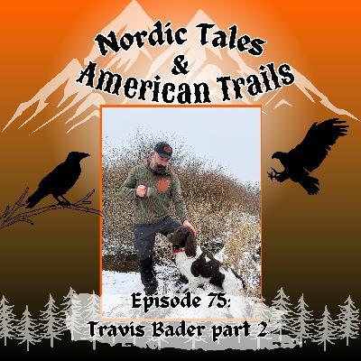Episode 75: Travis Bader | Ethics, Wildlife Management & the Future of Hunting Episode 75: Travis Bader | Ethics, Wildlife Management & the Future of Hunting