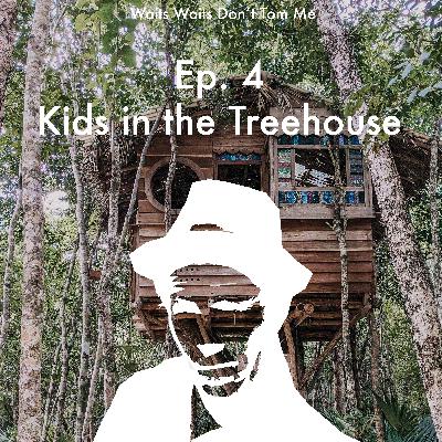 Kids in the Treehouse