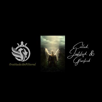 “Called, Justified, and Glorified”