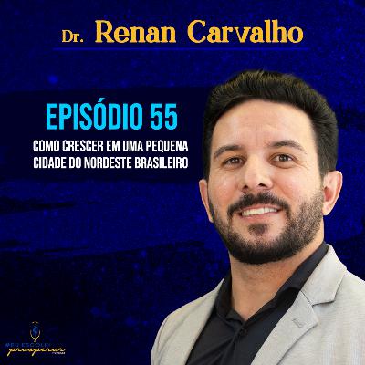 Ep 55 - Renan Carvalho Ep 55 - Renan Carvalho