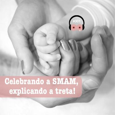EP001 - Celebrando a Semana Mundial de Aleitamento Materno, explicando a treta!