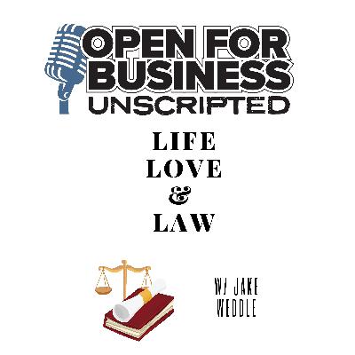 Life Love & Law w/ Jake Weddle