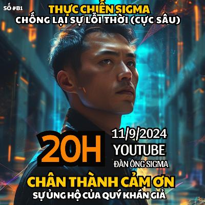 [#B1] Chống Lại Sự Lỗi Thời | Phát Triển Năng Lực Cốt Lõi Với Phương Pháp Bội Kép | Thực Chiến Sigma