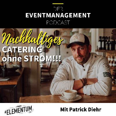 Nachhaltiges Catering ohne Strom!!! Mit Patrick Diehr von ELEMENTUM / Kochfabrik