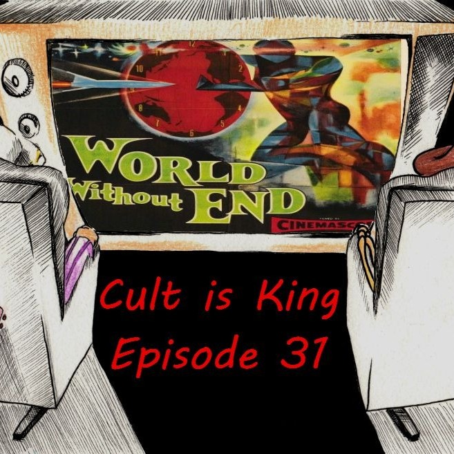 Cult is King EP 31: World Without End (1956) Cult is King EP 31: World Without End (1956)