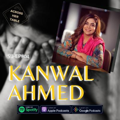 S2 Ep#04: Kanwal Ahmed - A talk show host challenges societal norms S2 Ep#04: Kanwal Ahmed - A talk show host challenges societal norms