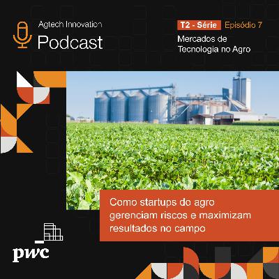 Mercados de Tecnologia T2 | EP7 Como startups do agro gerenciam riscos e maximizam resultados no campo Mercados de Tecnologia T2 | EP7 Como startups do agro gerenciam riscos e maximizam resultados no campo