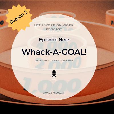 Episode 9 - WHACK-A-GOAL