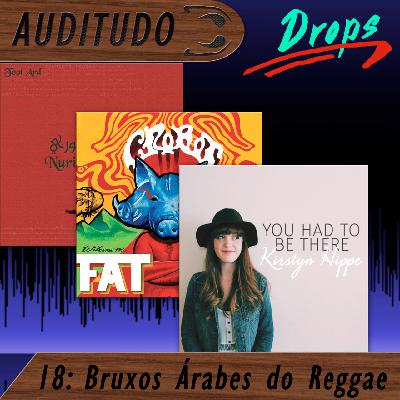 Auditudo Drops #18 - Bruxos Árabes do Reggae Auditudo Drops #18 - Bruxos Árabes do Reggae