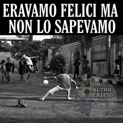 Eravamo felici ma non lo sapevamo...