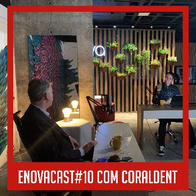 EnovaCast #010 - CoralDent com Marcos Coral Scocate