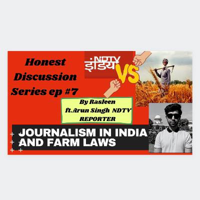 Reality of Journalism in India and Farm laws with Arun Singh