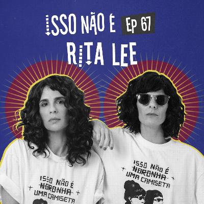 EP67 - Isso não é Rita Lee EP67 - Isso não é Rita Lee