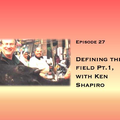 The Anthrozoology Podcast - Defining the field Pt1, with Ken Shapiro #27