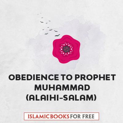 Obedience to Prophet Muhammad (alaihi-salam)
