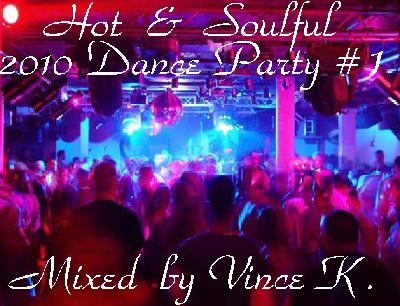 HOT  and  SOULFUL  DANCE  PARTY  #   1   by   DJ  VINCE  K