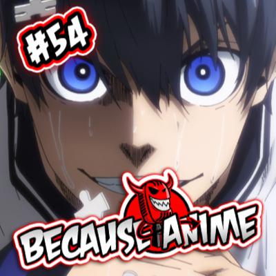 The Crunchyroll Anime Awards - Because Anime #54