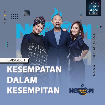 NGOPI S1E1 : KESEMPATAN DALAM KESEMPITAN NGOPI S1E1 : KESEMPATAN DALAM KESEMPITAN